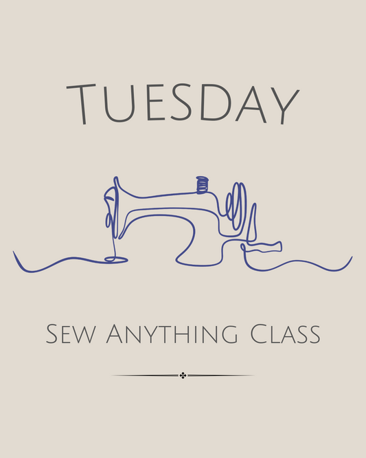 Tuesday — Sew Anything